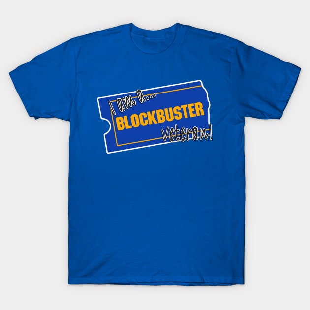 I'm a Blockbuster veteran! T-Shirt by TSP & OE Podcasts